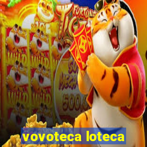 vovoteca loteca